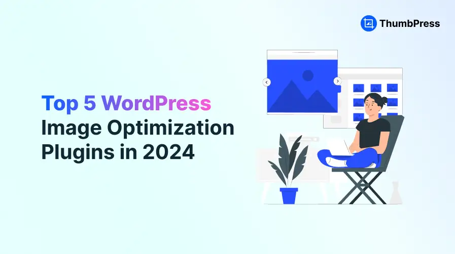 Top 5 WordPress Image Optimization Plugins in 2024 (Compared) 